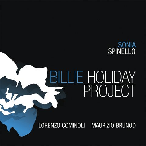 Sonia Spinello/Maurizio Brunod/Lorenzo Cominoli - Billie Holiday Project