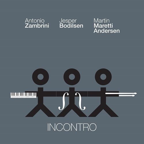 Zambrini / Bodilsen / Maretti Andersen - Incontro