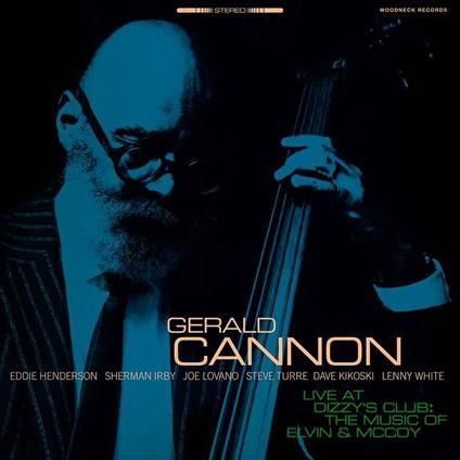 GERALD CANNON (2LP) - Live At Dizzy's Club: The Music Of Elvin & McCoy