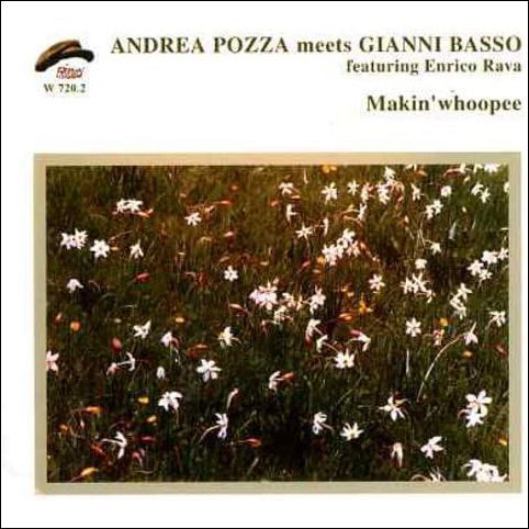 ANDREA POZZA MEETS GIANNI BASSO-Makin'Whoopee