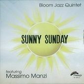 BLOOM JAZZ QUINTET FEAT. M. MANZI-Sunny Sunday