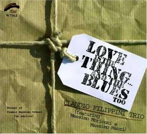 CLAUDIO FILIPPINI TRIO-Love Is The Thing & The..