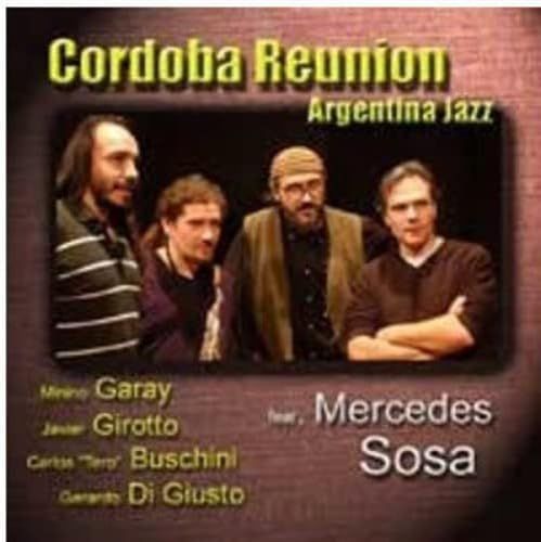 CORDOBA REUNION FEAT. MERCEDES SOSA-Argentina Jazz