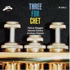 F.REGGIO/H.DANKO/A.PEJROLO-Three For Chet