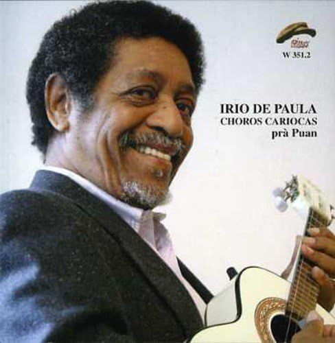 IRIO DE PAULA-Choros Cariocas Pr? Puan