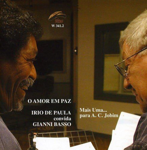 IRIO DE PAULA MEETS GIANNI BASSO-O Amor Em Paz