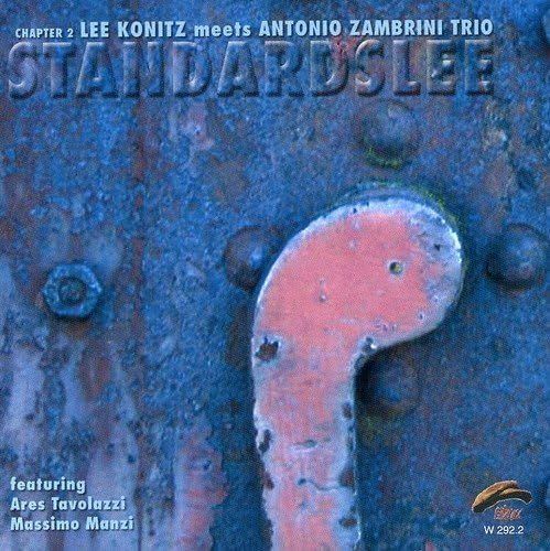 LEE KONITZ & ANTONIO ZAMBRINI TRIO-Standardslee
