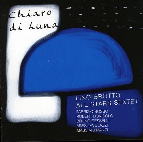 LINO BROTTO ALL STARS SEXTET-Chiaro Di Luna