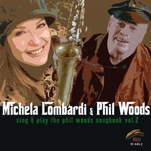 MICHELA LOMBARDI & PHIL WOODS-Phil Woods Songbook V.2
