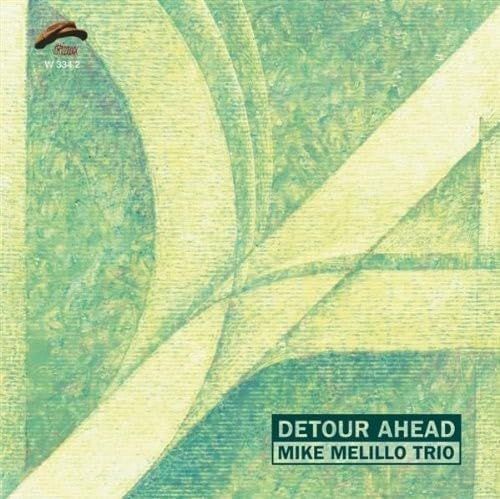 MIKE MELILLO TRIO-Detour Ahead
