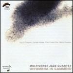 MULTIVERSE JAZZ QUARTET-Un'Ombra In Cammino