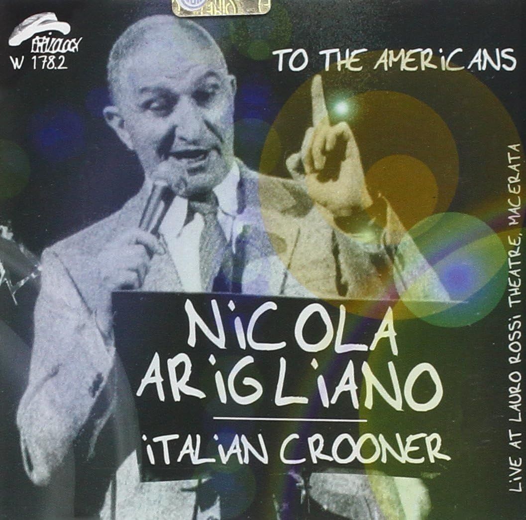 NICOLA ARIGLIANO-Italian Crooner