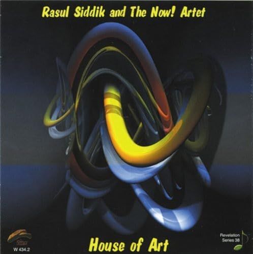 RASUL SIDDIK AND THE NOW!ARTET-House Of Art