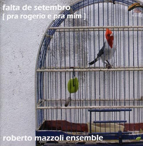 ROBERTO MAZZOLI ENSEMBLE-Falta De Setembro