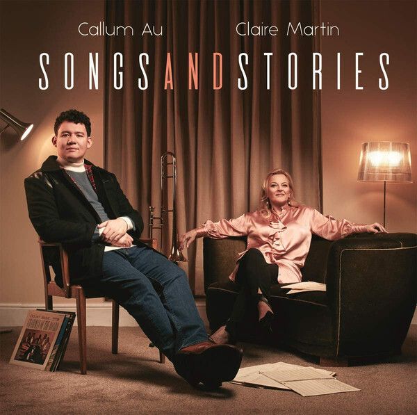 CALLUM AU & CLAIRE MARTIN - Songs And Stories