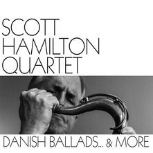 SCOTT HAMILTON QUARTET (LP) - Danish Ballads & More