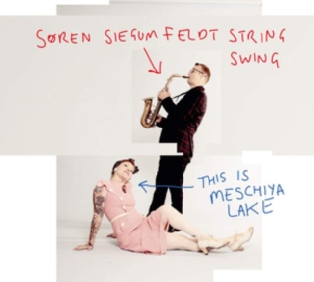 SOREN SIEGUM FELDT STRING SWING - This Is Meschiya Lake