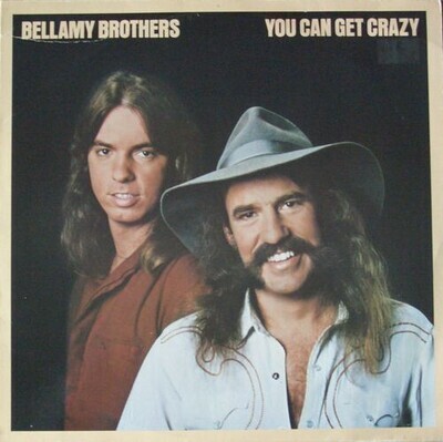 Bellamy Brothers – You Can Get Crazy