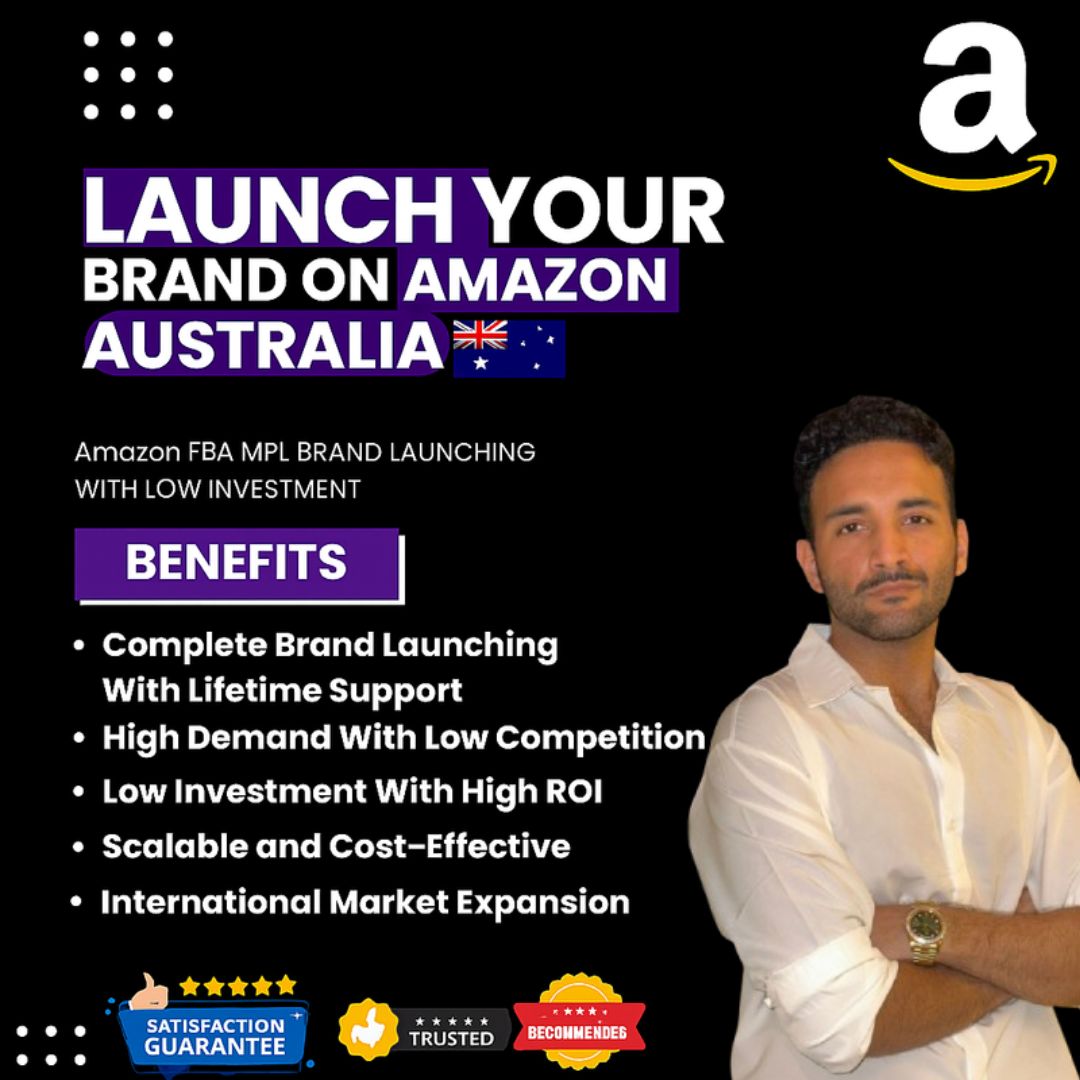 Complete A-Z Amazon MPL Brand Launching in Australian Marketplace With Free Training Program