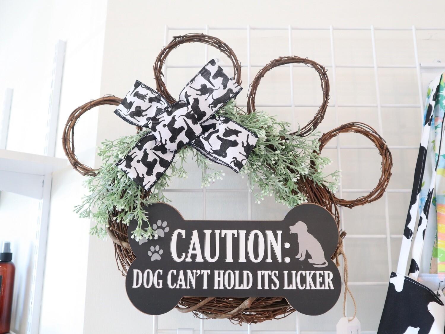 "Dog Can't Hold Licker" Wreath