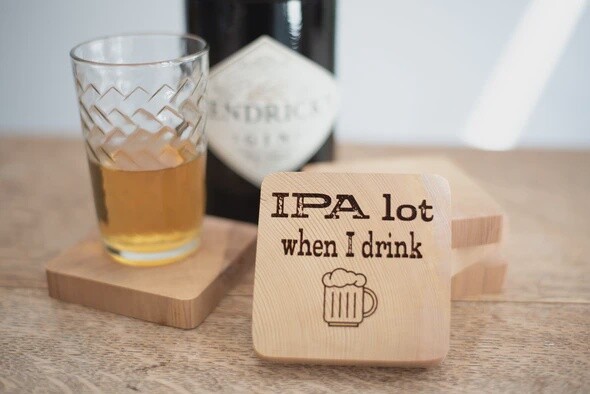 “IPA lot when I drink” Wooden Coaster