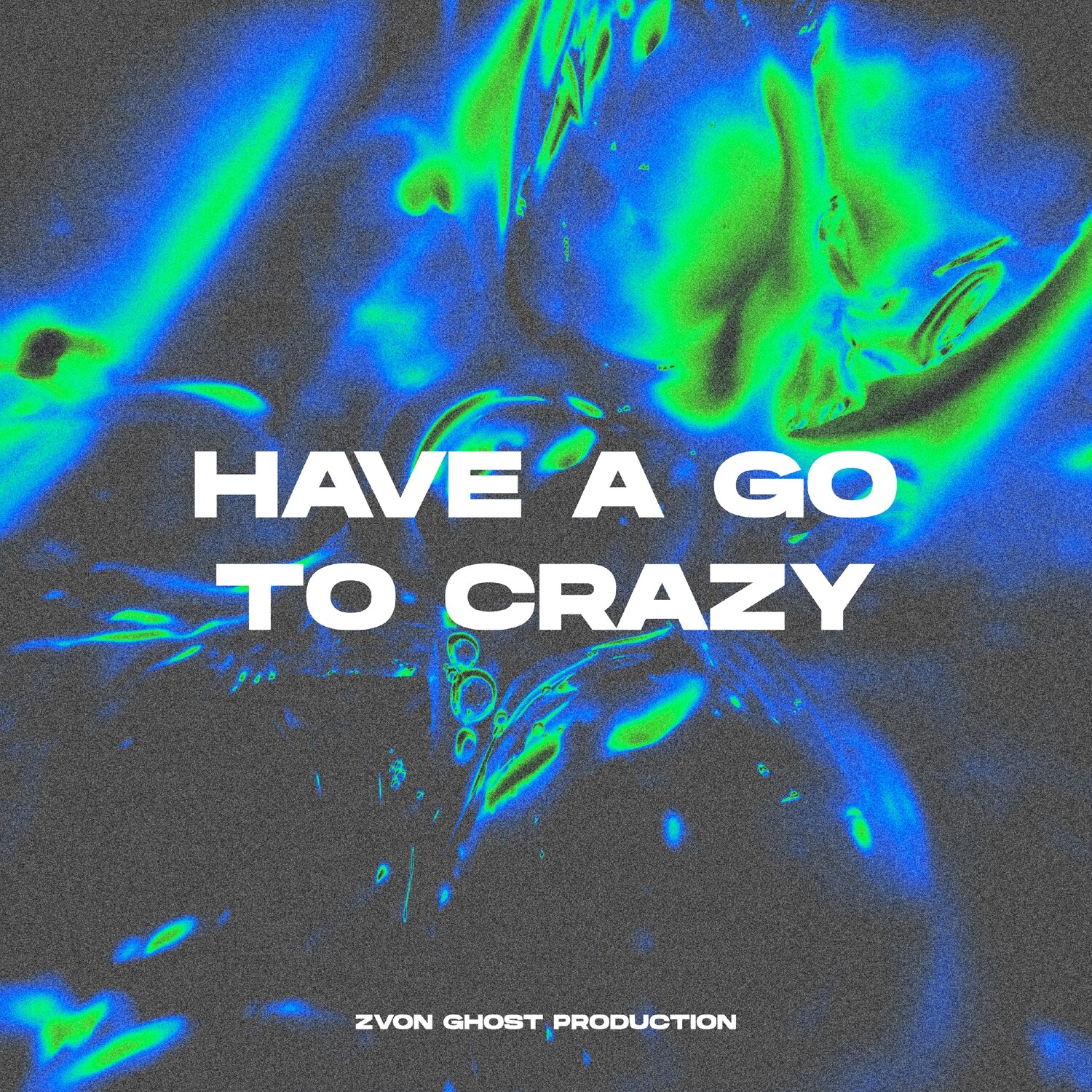 Have A Go To Crazy