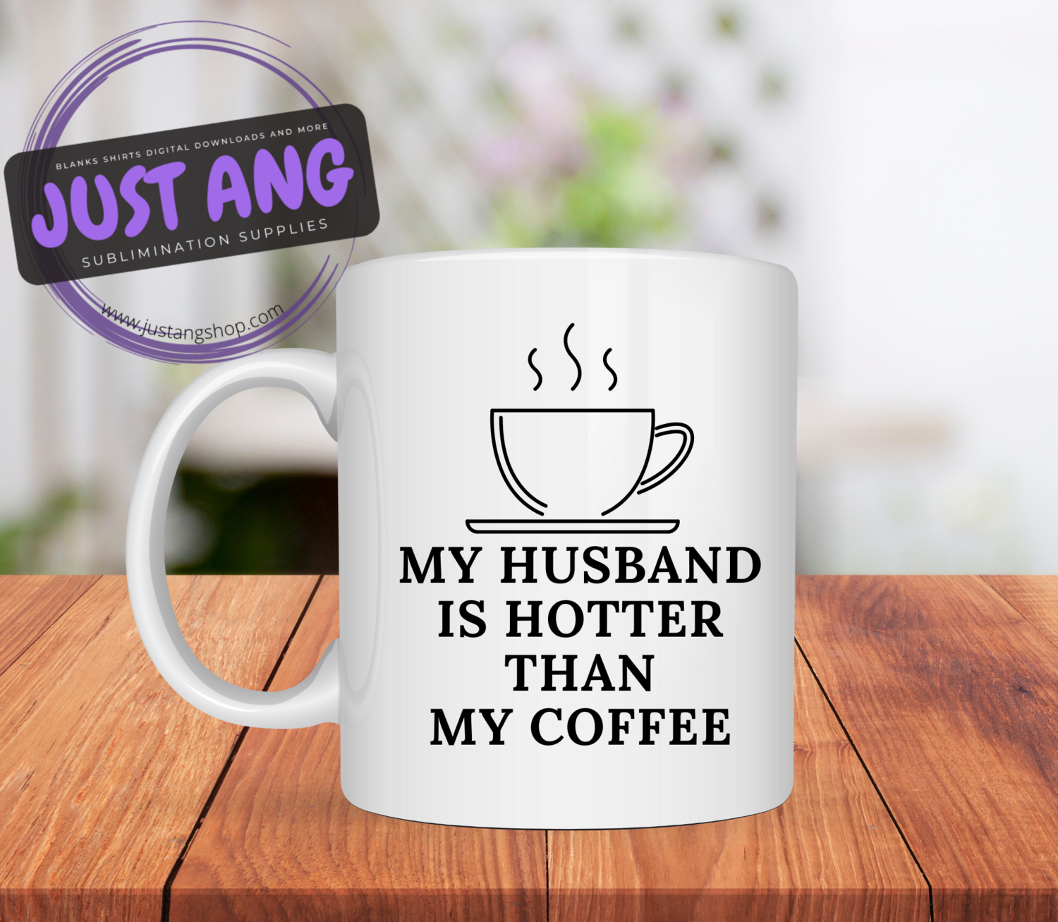 My Husband Is Hotter Than My Coffee Cup, Hot Coffee Mug