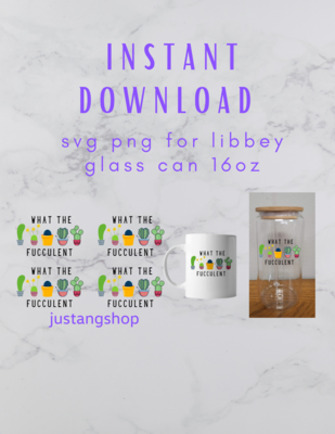 What the Fucculent Digital Download PNG and SVG Download