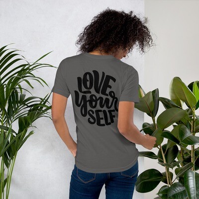 Love Yourself  t-shirt, Back of t-shirt print, Unisex t-shirt 