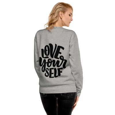 Love Yourself Sweatshirt, Unisex Premium Sweatshirt