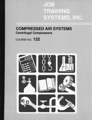 Compressed Air Systems – Centrifugal Compressors - Course No. 132