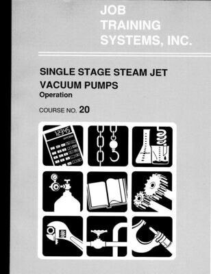 Single Stage Steam Jet Vacuum Pumps - Operation - Course No. 20