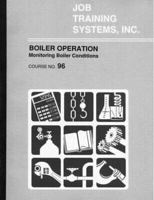 Boiler Operation - Monitoring Boiler Conditions - Course No. 96