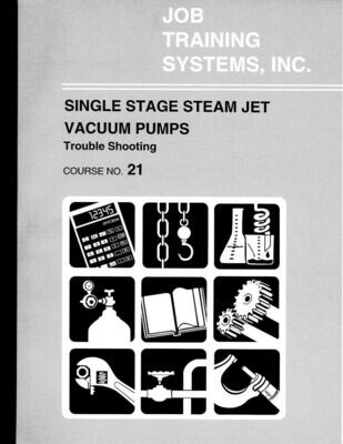 Single Stage Steam Jet Vacuum Pumps - Troubleshooting - Course No. 21