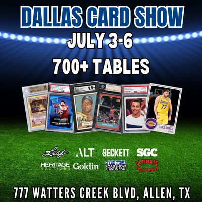July 3-6, 2025 Dallas Card Show