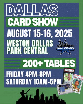 Dallas Card Show August 15 - 16