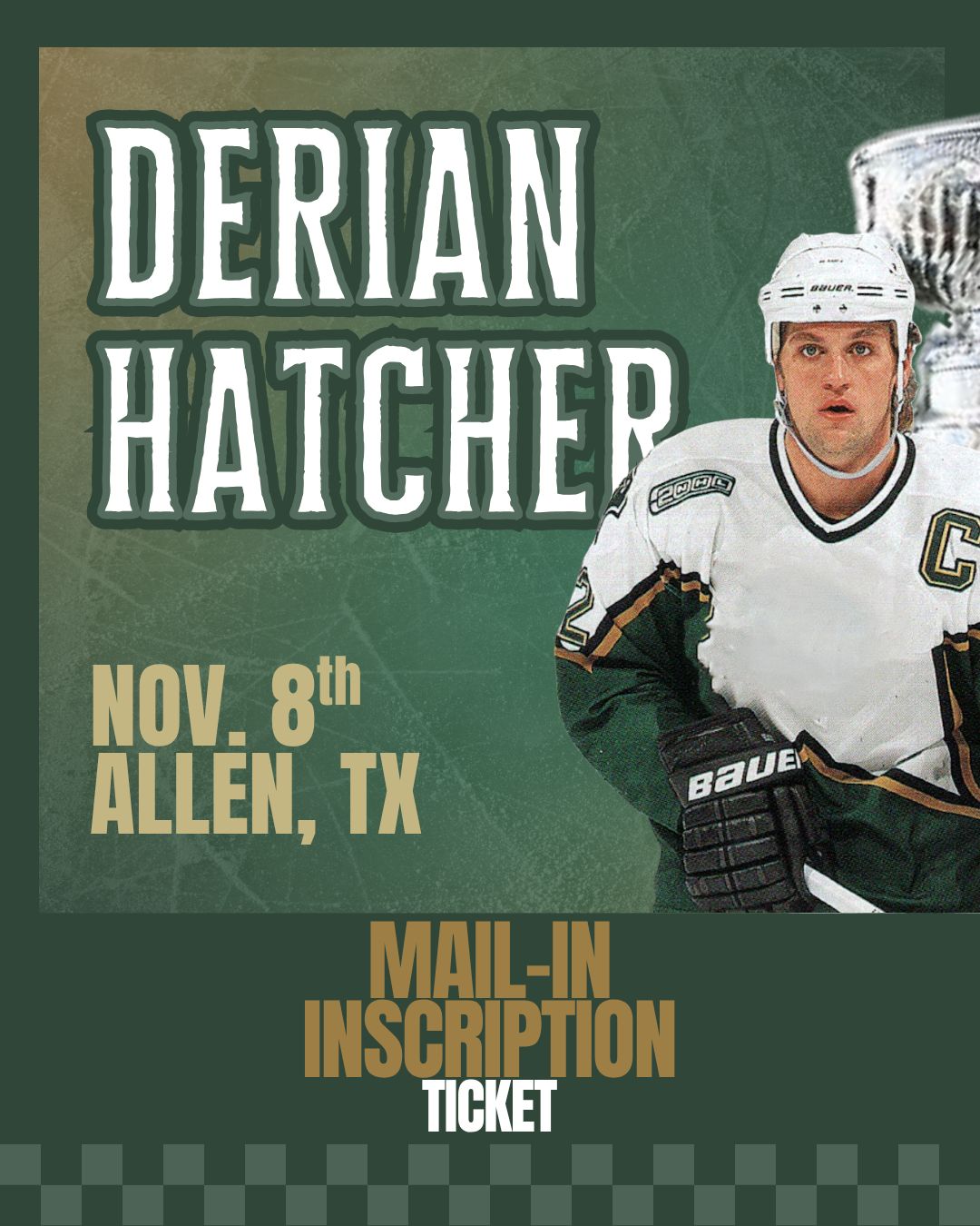 Derian Hatcher - Mail-In INSCRIPTION Ticket