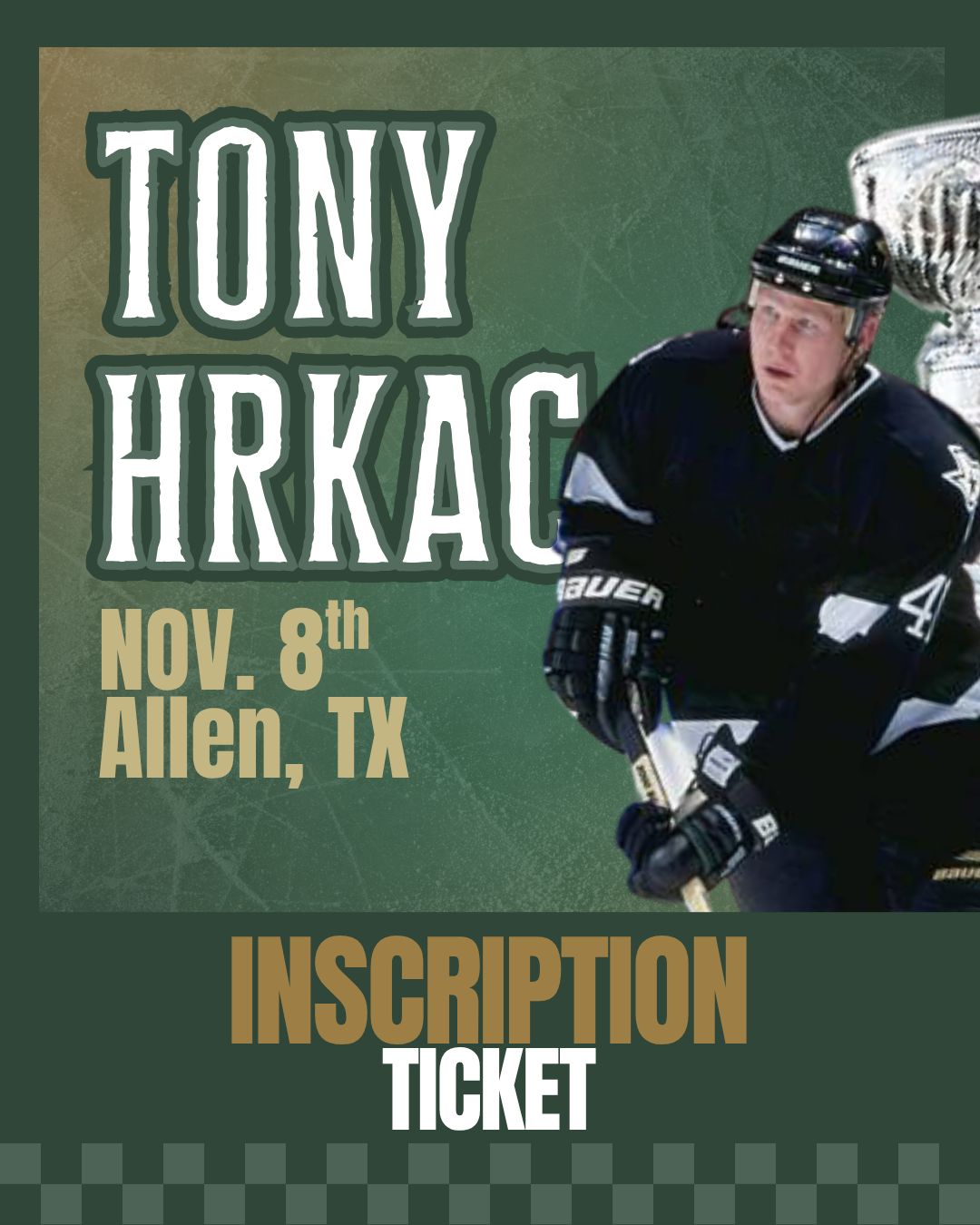 Tony Hrkac - INSCRIPTION Ticket