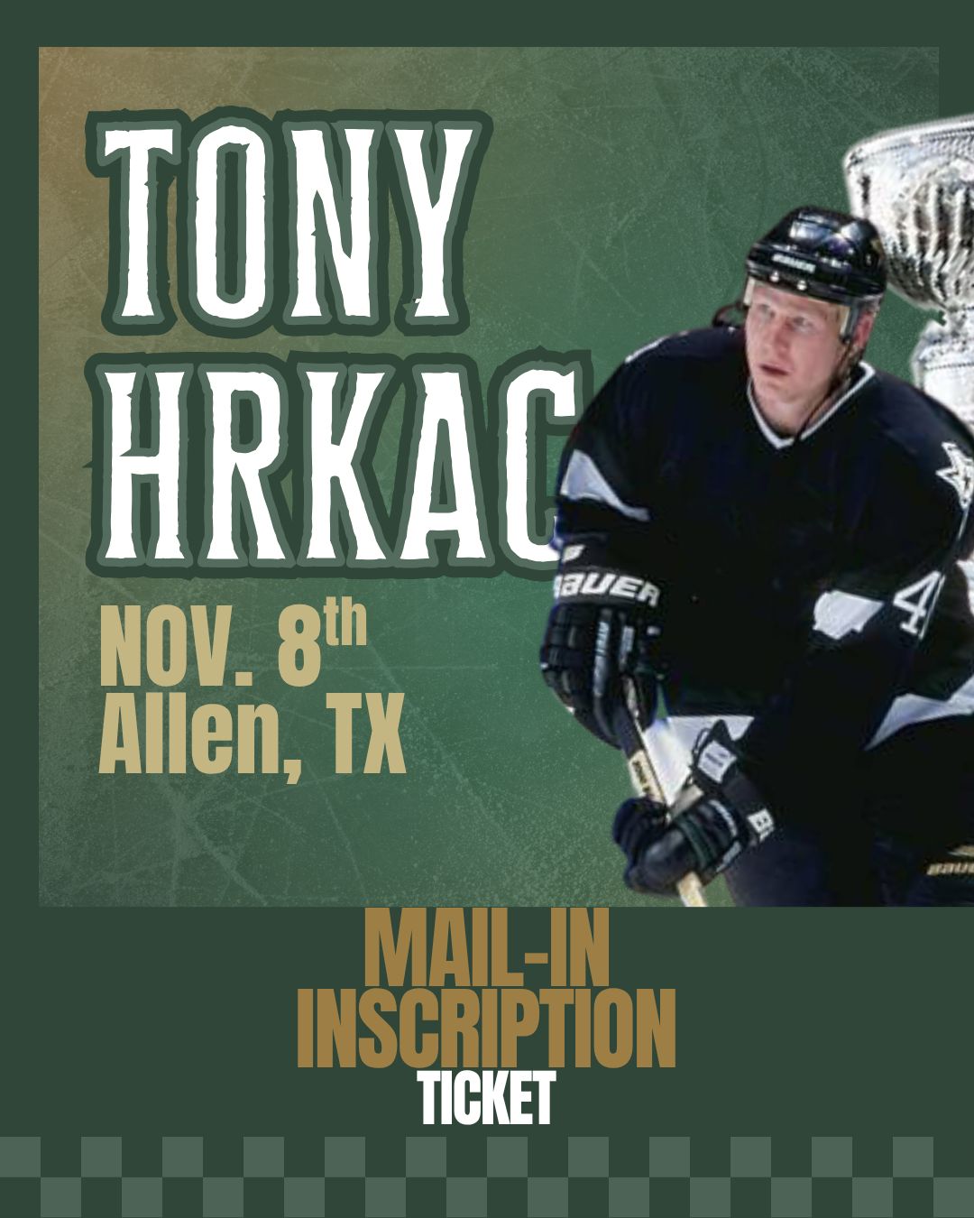 Tony Hrkac - Mail-In INSCRIPTION Ticket