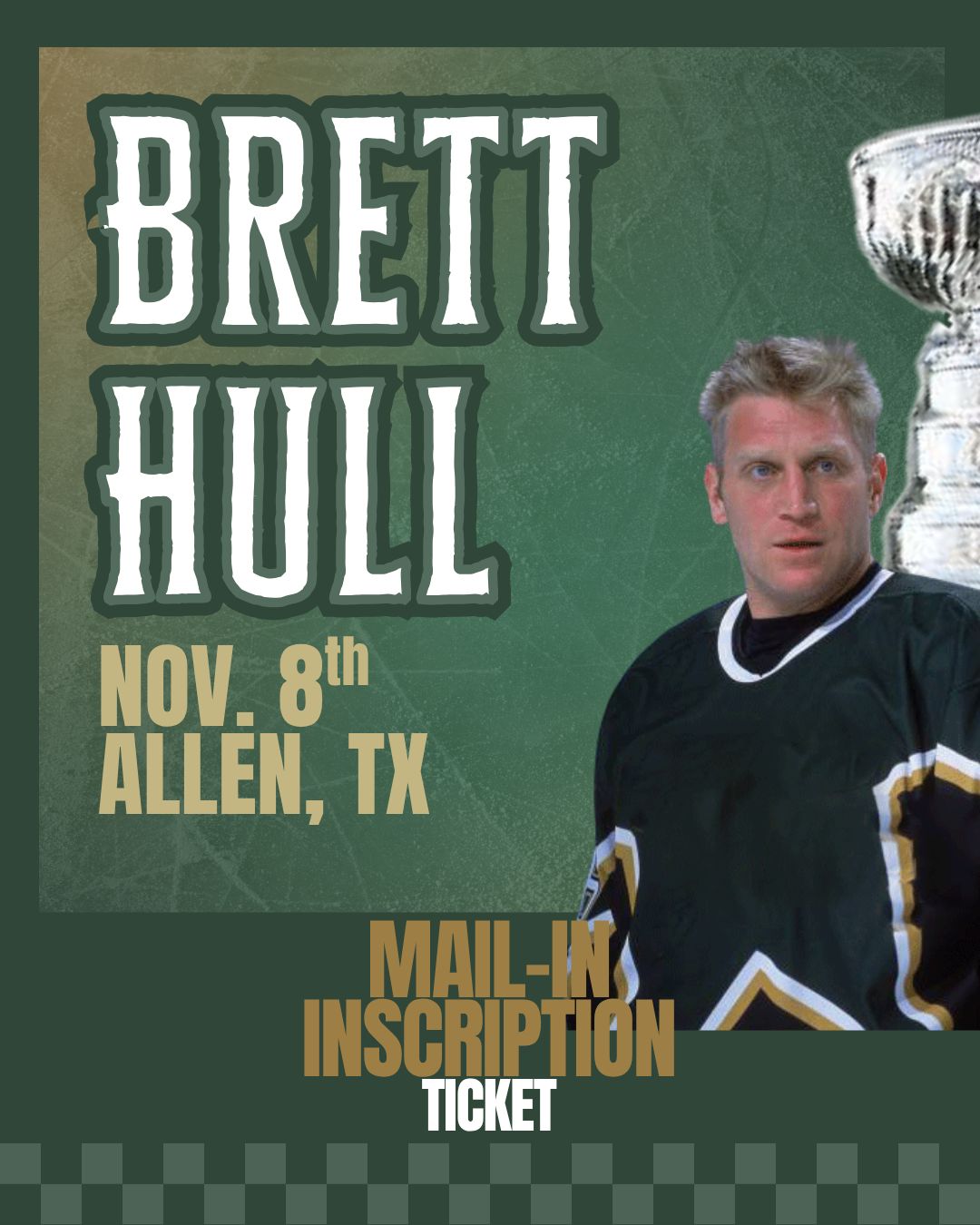 Brett Hull - Mail-In INSCRIPTION Ticket UP TO 3 WORDS