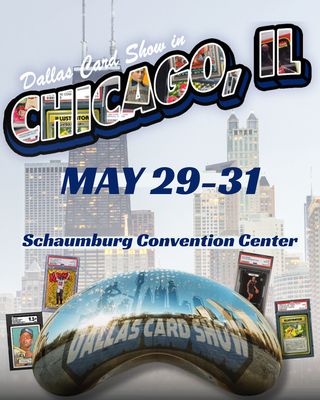 Dallas Card Show Chicago May 29-31, 2026