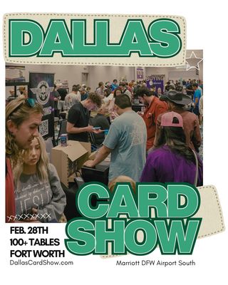 Dallas Card Show February 28th
