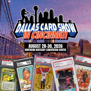 Dallas Card Show Cincinnati August 14-16