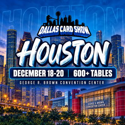 Dallas Card Show Houston December 18-20