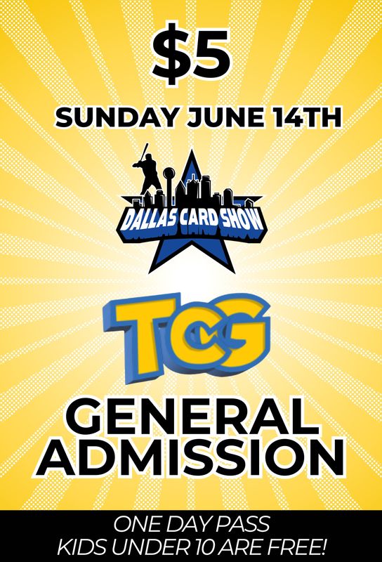 ADMISSION TICKET to SUNDAY June 14, 2026 Dallas Card Show TCG