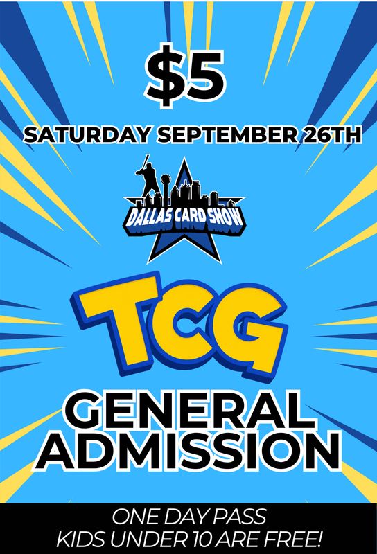 ADMISSION TICKET to SATURDAY September 26, 2026 Dallas Card Show TCG