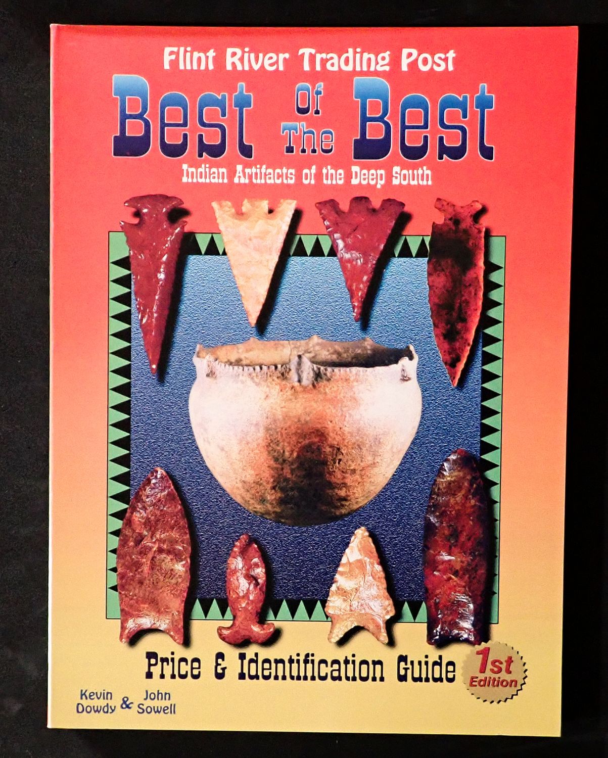 Best of the Best ~ Indian Artifacts of the Deep South ~ 1st Edition ~