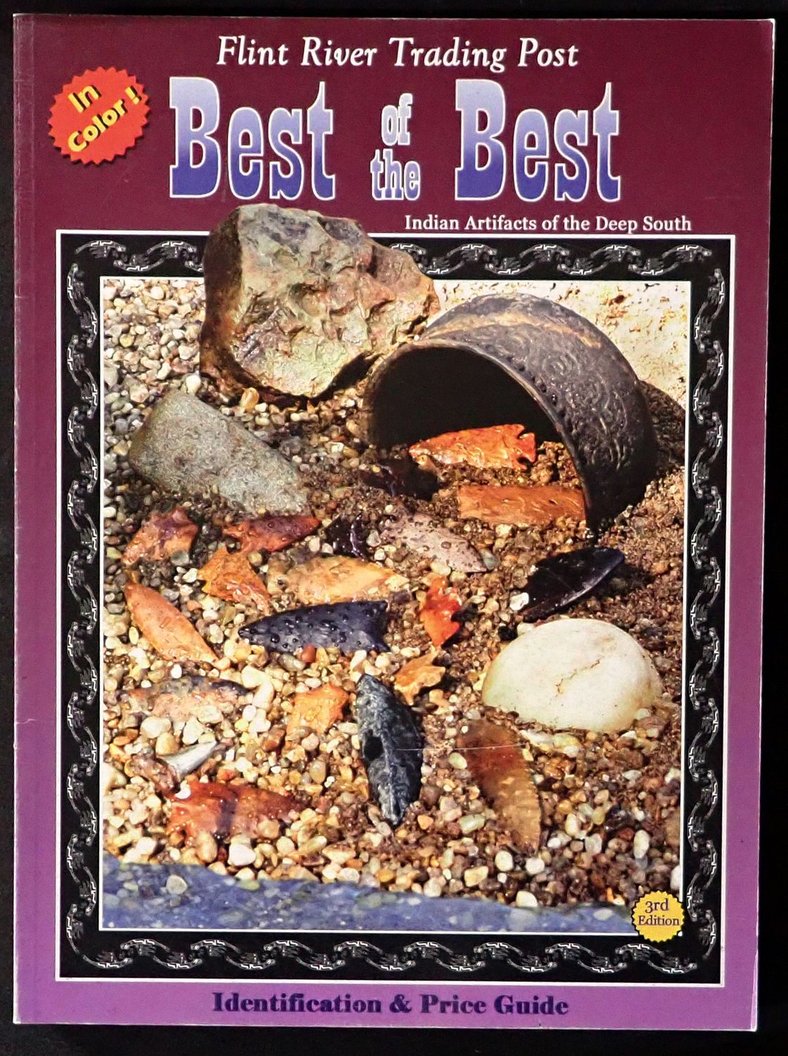 Best of the Best ~ Indian Artifacts of the Deep South ~ 3rd Edition ~