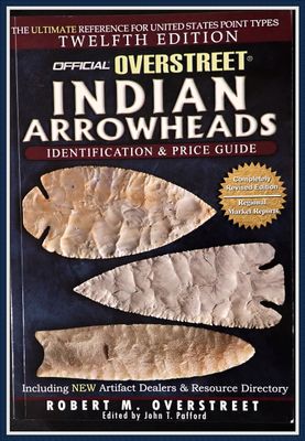 ~ Overstreet's ~ Indian Artifact Identification and Price Guide ~ 12 Edition ~