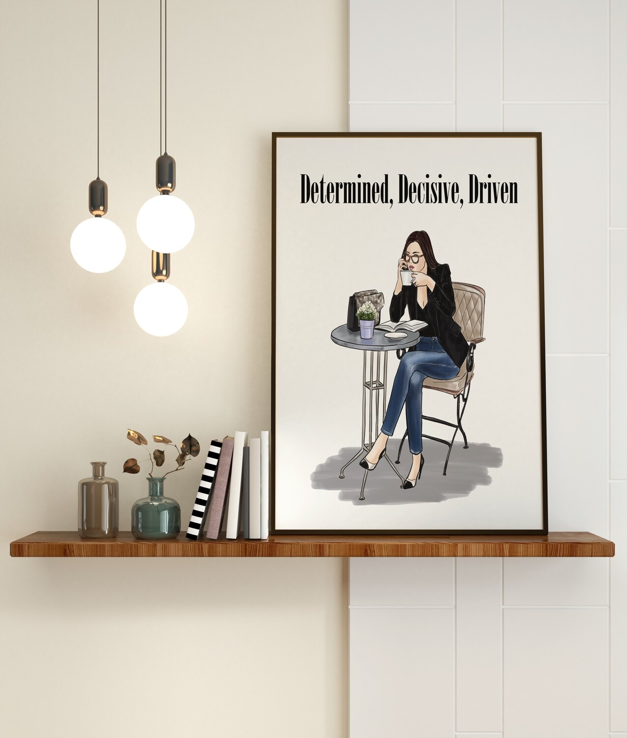Determined, Decisive, Driven Motivating wall art white skinned woman